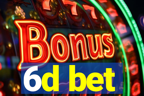 6d bet